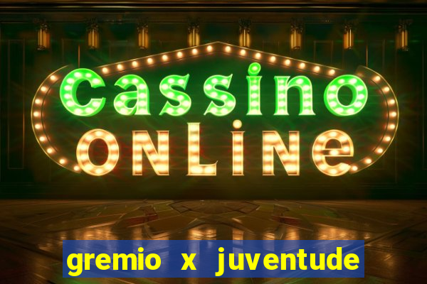 gremio x juventude ao vivo